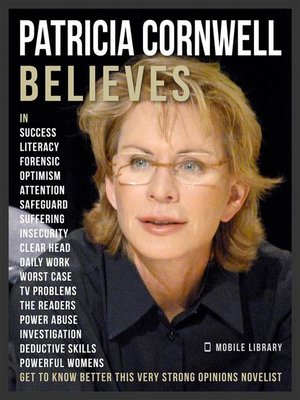 cover image of Patricia Cornwell Believes--Patricia Cornwell Quotes and Believes
